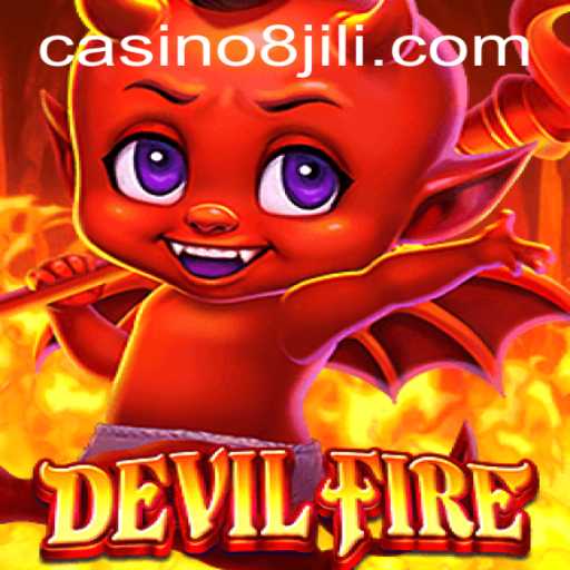 Exploring the Thrilling World of DevilFire and the Power of 8jili